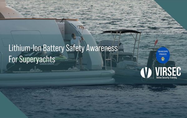 NEW RELEASE: Online Lithium-ion Battery Safety Awareness for Superyachts